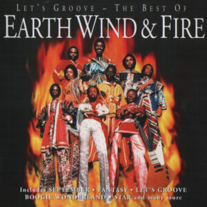 Earth, Wind & Fire - Let's Groove – The Best Of Earth, Wind & Fire