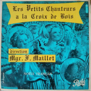 Les Petits Chanteurs A La Croix De Bois - Noëls Français - Noëls De France