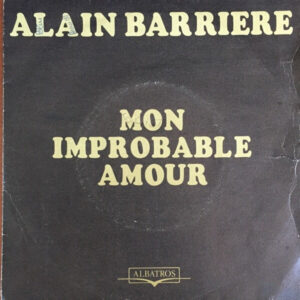 Alain Barrière - Mon Improbable Amour