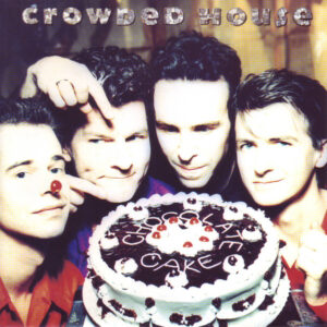 Crowded House - Chocolate Cake