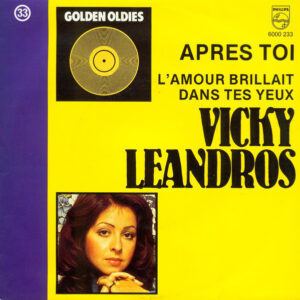 Vicky Leandros - Apres Toi / L'amour Brillait Dans Tes Yeux