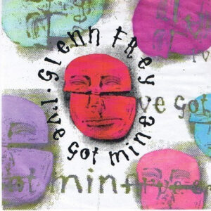 Glenn Frey - I've Got Mine