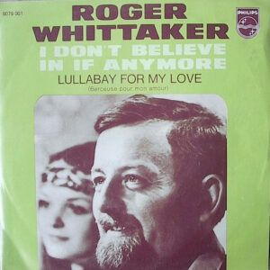 Roger Whittaker - I Don't Believe In If Anymore