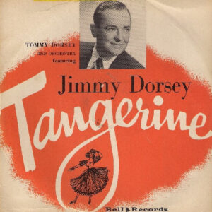 Tommy Dorsey And His Orchestra - Tangerine / Silk Stockings