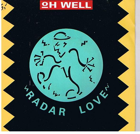 Oh Well - Radar Love 1 Oh Well - Radar Love
