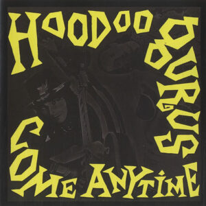 Hoodoo Gurus - Come Anytime