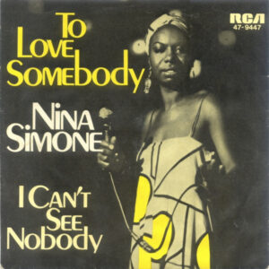 Nina Simone - To Love Somebody / I Can't See Nobody