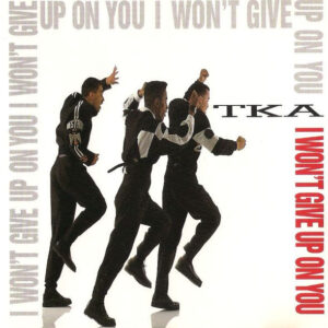 TKA - I Won't Give Up On You