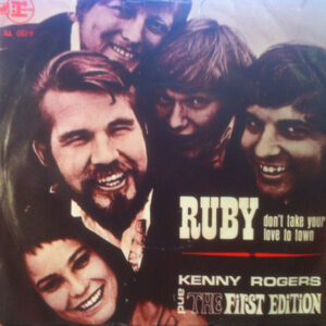 Kenny Rogers & The First Edition - Ruby, Don't Take Your Love To Town