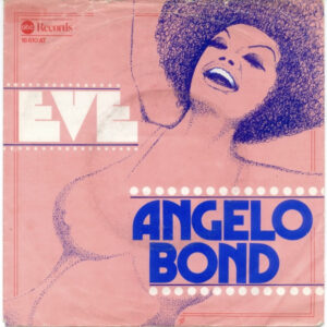 Angelo Bond - Eve / I Love You For What You Are