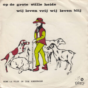 Henk van der Velde - Op de Grote Stille Heide / Wij Leven Vrij, Wij Leven Blij