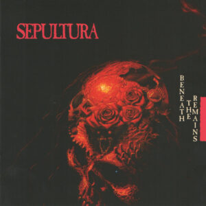 Sepultura - Beneath The Remains