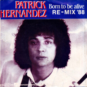 Patrick Hernandez - Born To Be Alive (Re-Mix '88)