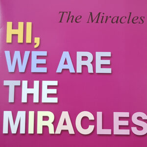 The Miracles - Hi, We Are The Miracles