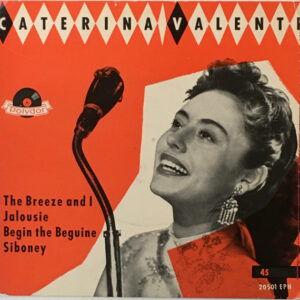 Caterina Valente - The Breeze And I / Jalousie / Siboney / Begin The Beguine