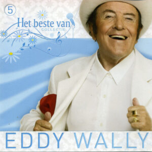 Eddy Wally - Het Beste Van Eddy Wally