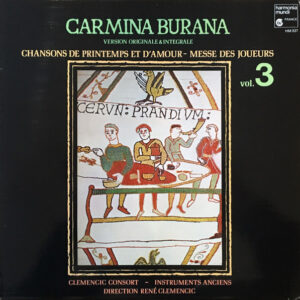 Clemencic Consort - Carmina Burana Volume 3, Version Originale & Intégrale, Chansons De Printemps Et D'Amour - Messe Des Joueurs