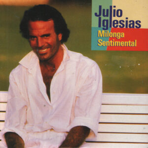 Julio Iglesias - Milonga Sentimental
