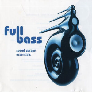Various - Full Bass - Speed Garage Essentials