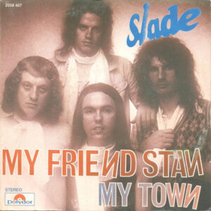 Slade - My Friend Stan / My Town