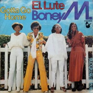Boney M. - El Lute / Gotta Go Home