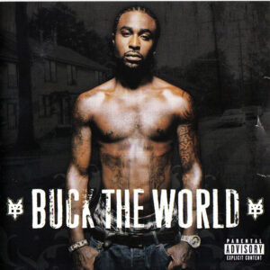 Young Buck - Buck The World
