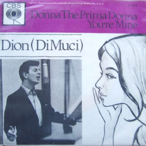 Dion DiMucci - Donna The Prima Donna / You're Mine