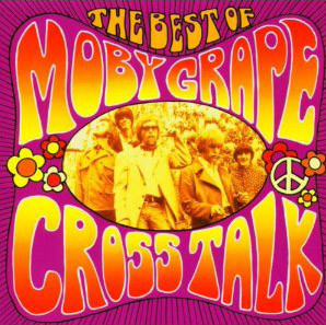 Moby Grape - Cross Talk - The Best Of Moby Grape 1 Moby Grape - Cross Talk - The Best Of Moby Grape