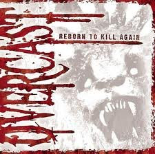 Overcast (3) - Reborn To Kill Again