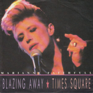 Marianne Faithfull - Blazing Away / Times Square