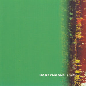 Honeymoons - Louder.