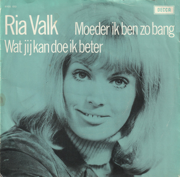 Ria Valk - Moeder Ik Ben Zo Bang / Wat Jij Kan Doe Ik Beter 1 Ria Valk - Moeder Ik Ben Zo Bang / Wat Jij Kan Doe Ik Beter