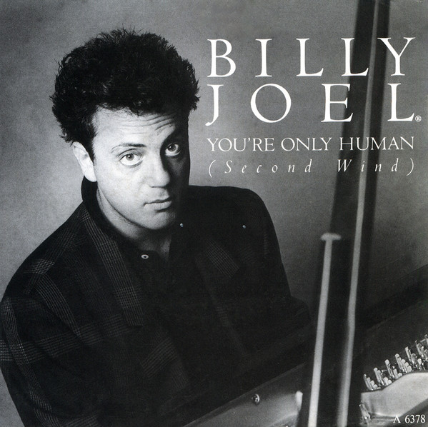 Billy Joel - You're Only Human (Second Wind) 1 Billy Joel - You're Only Human (Second Wind)