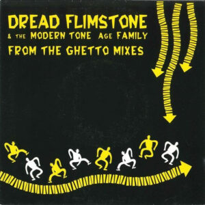 Dread Flimstone And The Modern Tone Age Family - From The Ghetto Mixes