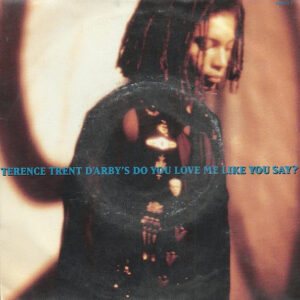 Terence Trent D'Arby - Do You Love Me Like You Say?