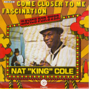 Nat King Cole - Come Closer To Me / Fascination