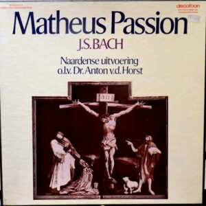 Johann Sebastian Bach - Matheus Passion, Naardense Uitvoering