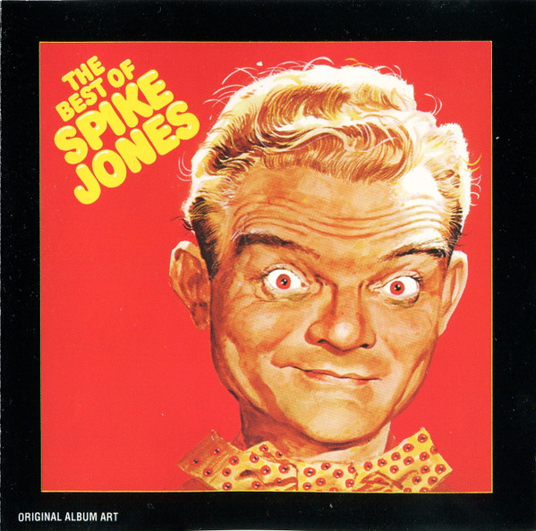Spike Jones - The Best Of Spike Jones And His City Slickers 1 Spike Jones - The Best Of Spike Jones And His City Slickers