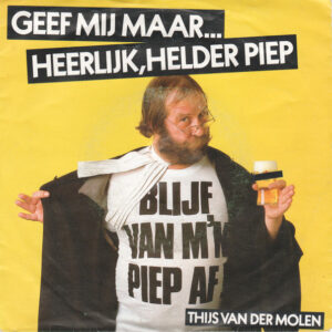 Thijs Van Der Molen - Geef Mij Maar.... Heerlijk, Helder Piep