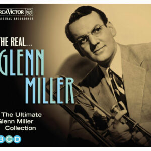 Glenn Miller - The Real... Glenn Miller (The Ultimate Glenn Miller Collection)