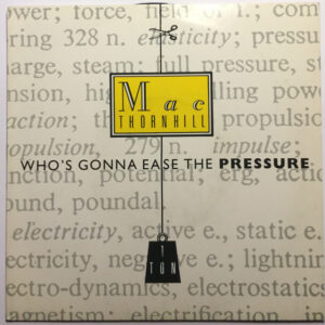 Mac Thornhill - Who's Gonna Ease The Pressure