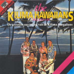 De Kilima Hawaiians - Aloha: De Grootste Successen Van De Kilima Hawaiians