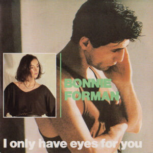 Bonnie Forman - I Only Have Eyes For You