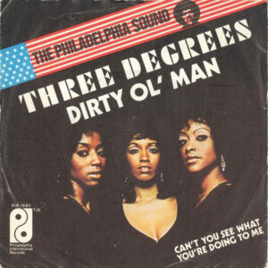 The Three Degrees - Dirty Ol' Man