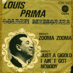 Louis Prima - Medley: Zooma Zooma / Medley: Just A Gigolo/I Ain't Got Nobody