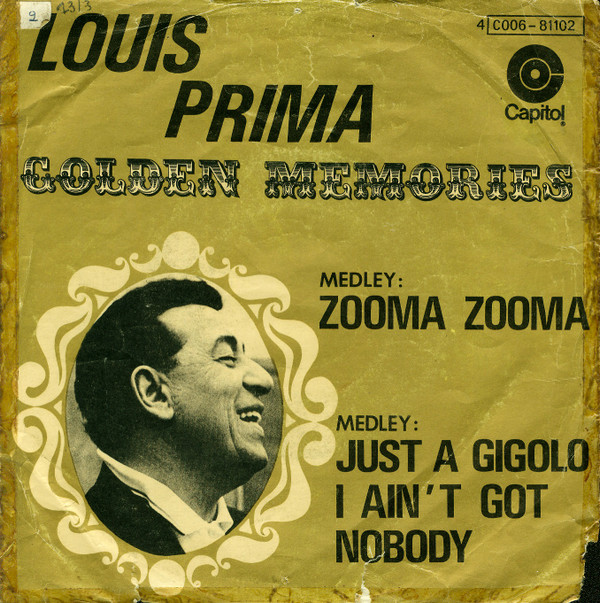 Louis Prima - Medley: Zooma Zooma / Medley: Just A Gigolo/I Ain't Got Nobody 1 Louis Prima - Medley: Zooma Zooma / Medley: Just A Gigolo/I Ain't Got Nobody