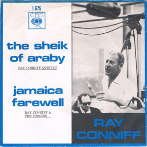Ray Conniff And The Singers - The Sheik Of Araby / Jamaica Farewell