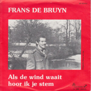 Frans de Bruyn - Als de Wind Waait Hoor Ik Je Stem