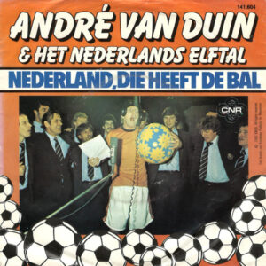 André van Duin - Nederland, Die Heeft De Bal