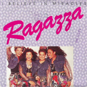 Ragazza (5) - I Believe In Miracles